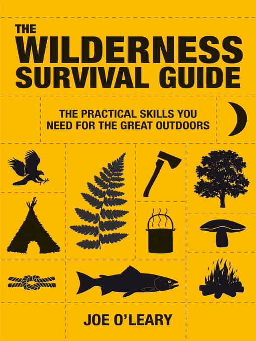 Title details for The Wilderness Survival Guide by Joe O'Leary - Wait list